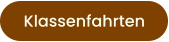 Klassenfahrten