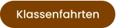 Klassenfahrten