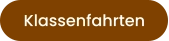 Klassenfahrten