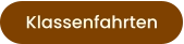 Klassenfahrten